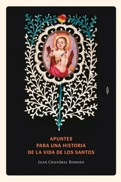 Apuntes para una historia de la vida de los santos1