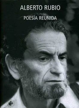 Poesía reunida (Alberto Rubio)1