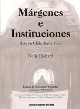 Márgenes e instituciones. Arte en chile desde..2