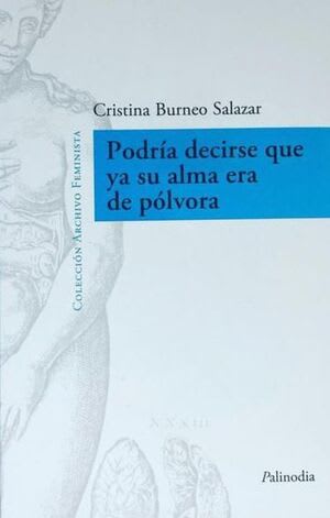 Podría decirse que ya su alma era de pólvora1