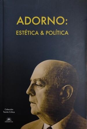 Adorno: Estética y política1