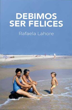 Debimos ser felices1