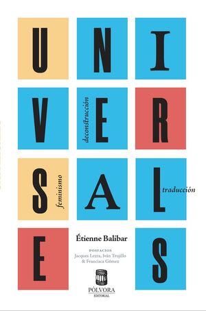 Universales. Feminismo, deconstrucción, traducción1