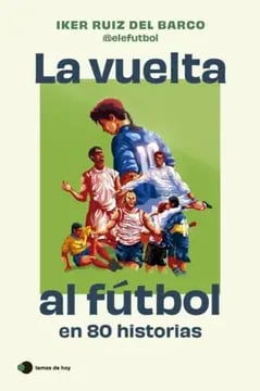 La vuelta al fútbol en 80 historias2