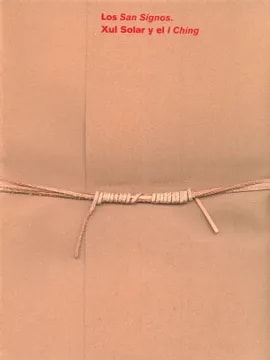 Los San Signos. Xul Solar y el I Ching1