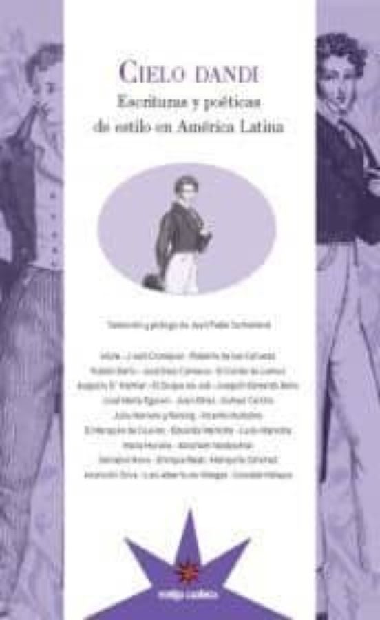 Cielo dandi. Escrituras y poéticas de estilo en América Latina1