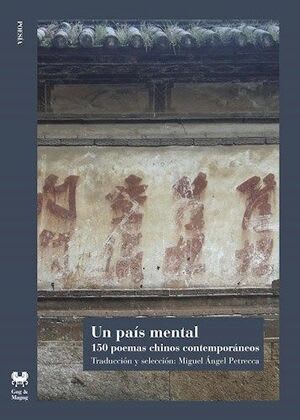Un país mental. 150 poemas chinos contemporáneos1