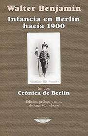 Infancia en Berlin hacia 1900. / Incluye: cronica de berlin2