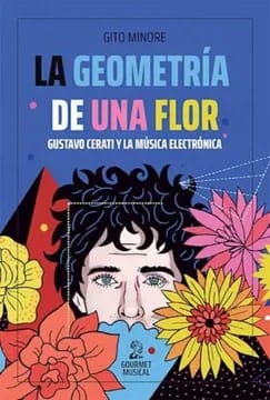 La geometría de una flor. Gustavo Cerati y la música electrónica 1