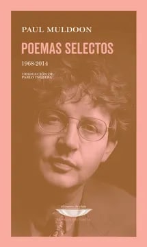 Poemas selectos 1968-2014 (Paul Muldoon)1