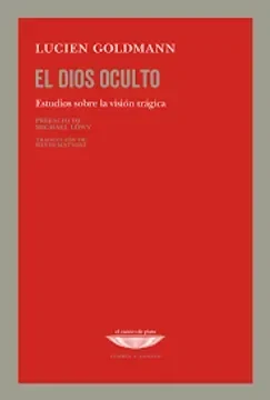 El dios oculto. Estudios sobre el pensamiento trágico1
