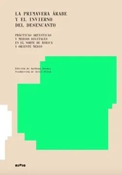 La primavera arabe y el invierno del desencanto1