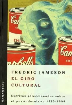 El giro cultural. Escritos seleccionados sobre el posmodernismo 1983-19981