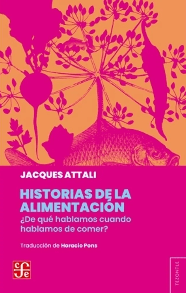 Historia de la alimentación. ¿De qué hablamos cuando hablamos de comer?1