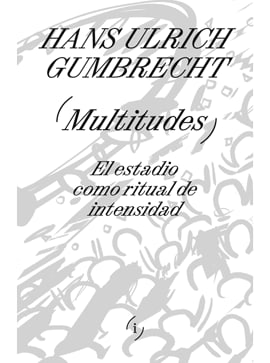 Multitudes. El estadio como ritual1