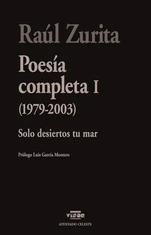 Poesía completa I. Solo desiertos tu mar.1