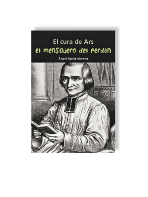 EL CURA DE ARS - EL MENSAJERO DEL PERDÓN