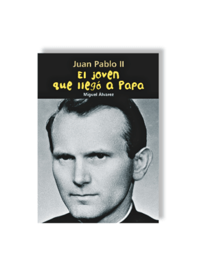 JUAN PABLO II - EL JOVEN QUE LLEGÓ A PAPA