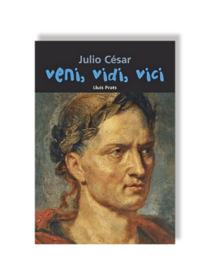 JULIO CÉSAR - VENI. VIDI. VICI