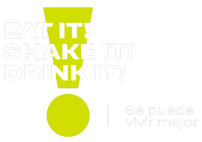 EAT IT! SHAKE IT! DRINK IT!