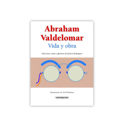 Abraham Valdelomar, vida y obra