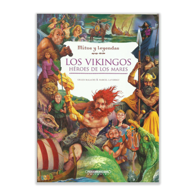 Los Vikingos héroes de los mares. Mitos y leyendas Nórdicas