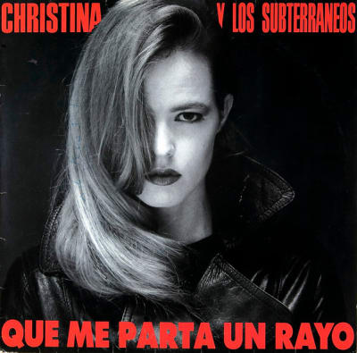 CHRISTINA Y LOS SUBTERRANEOS - QUE ME PARTA UN RAYO (VINILO + CD)