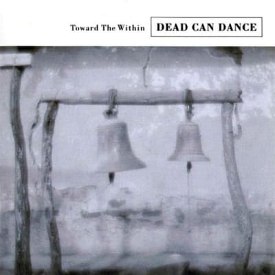DEAD CAN DANCE - TOWARD THE WITHIN (VINILO)
