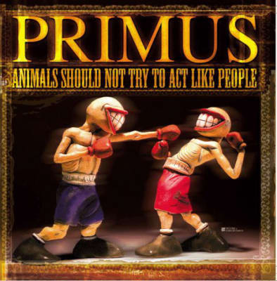 PRIMUS VINILO ANIMALS SHOULD NOT TRY TO ACT LIKE PEOPLE