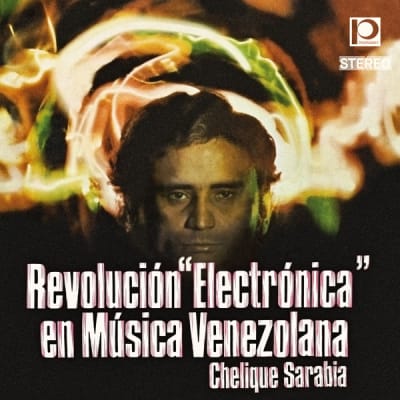 SARABIA, CHELIQUE VINILO REVOLUCION ELECTRONICA EN MUSICA VENEZOLANA