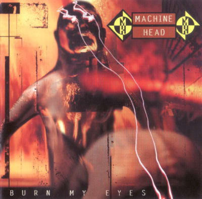 MACHINE HEAD CD BURN MY EYES