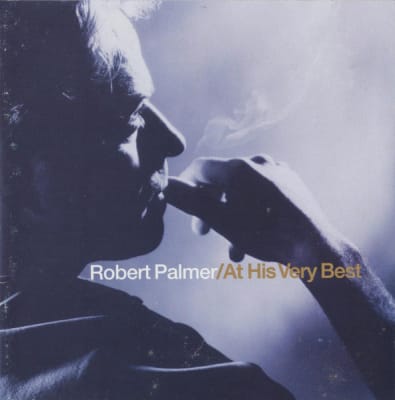 ROBERT PALMER CD AT HIS VERY BEST