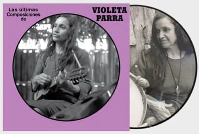 VIOLETA PARRA - LAS ULTIMAS COMPOSICIONES DE VIOLETA PARRA (VINILO PICTURE DISC)