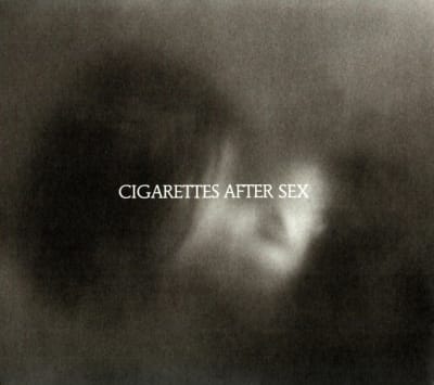 CIGARETTES AFTER SEX CD X's