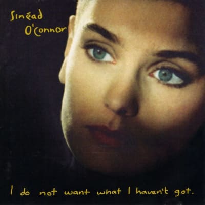 SINEAD O'CONNOR CD I DO NOT WANT WHAT I HAVEN'T GOT
