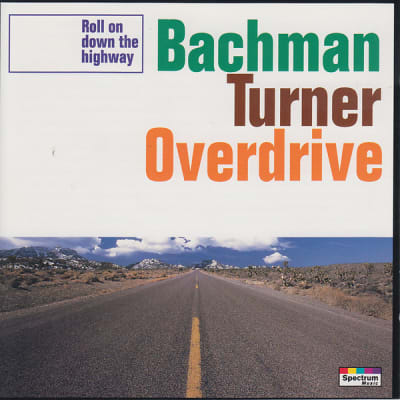 BACHMAN-TURNER OVERDRIVE CD Roll On Down The Highway