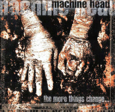 MACHINE HEAD CD THE MORE THINGS CHANGE