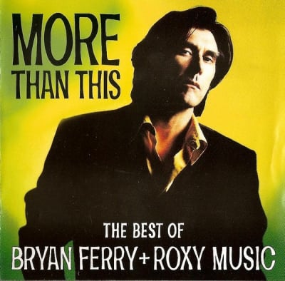 FERRY & ROXY MUSIC, BRYAN CD MORE THAN THIS - THE BEST OF BRYAN FERRY + ROXY MUSIC (CD)
