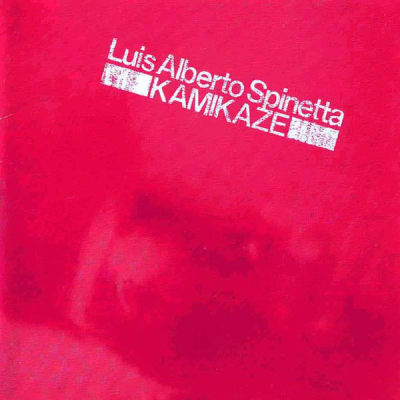 SPINETTA, LUIS ALBERTO CD KAMIKAZE