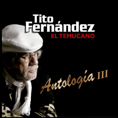 TITO FERNANDEZ - EL TEMUCANO ANTOLOGIA