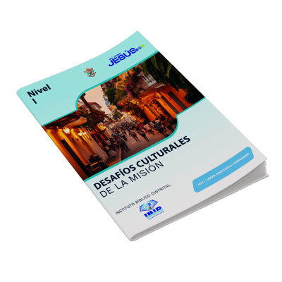 IBID NIVEL 1. DESAFÍOS CULTURALES DE LA MISIÓN