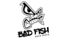 BAD FISH