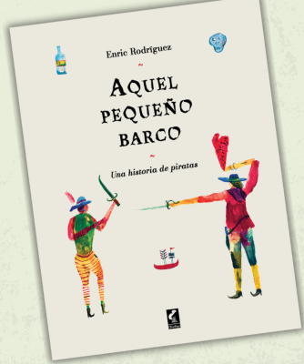 Aquel pequeño barco una historia de piratas