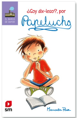Papelucho. ¡soy dix-leso?