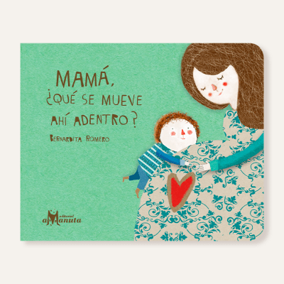 Mamá ¿qué se mueve ahí dentro?