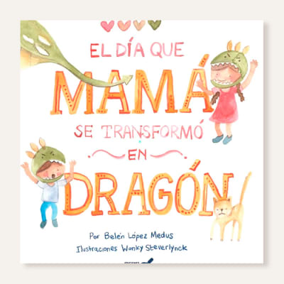 El día que mama se transformó en dragón