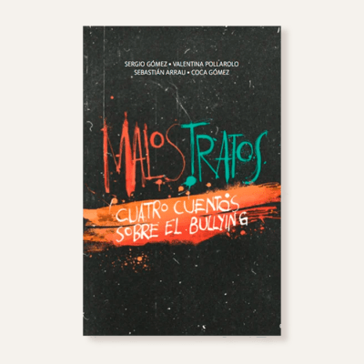 Malos tratos. Cuatro cuentos sobre el bullying