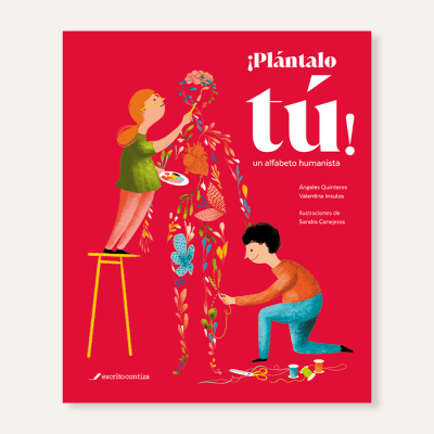 ¡Plántalo tú! Un alfabeto humanista