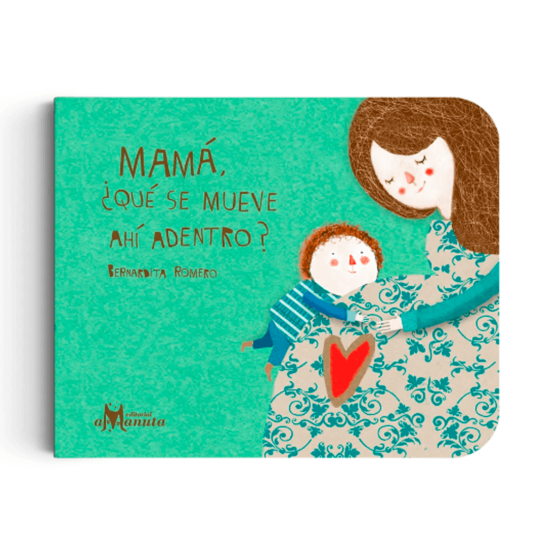 Mamá ¿qué se mueve ahí dentro?1