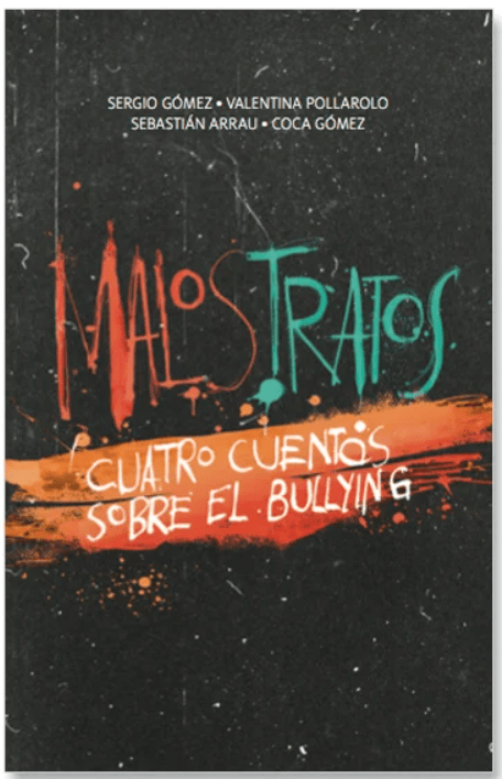 Malos tratos. Cuatro cuentos sobre el bullying1